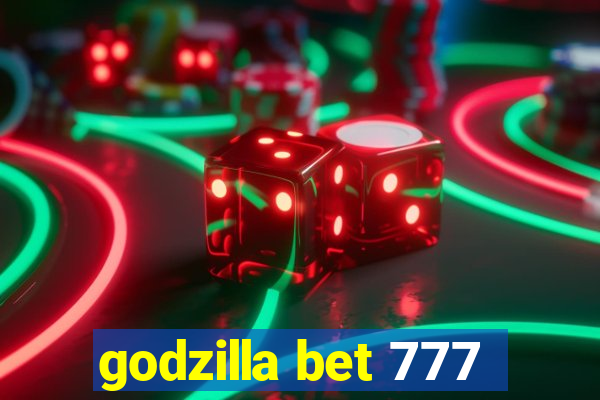 godzilla bet 777
